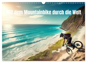 Mit dem Mountainbike durch die Welt Kalender 2025 - Wandkalender 2025