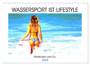 Wassersport ist Lifestyle. Windsurfen und Co. Kalender 2025 - Wandkalender 2025