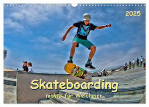 Skateboarding - nichts für Weicheier Kalender 2025 - Wandkalender 2025