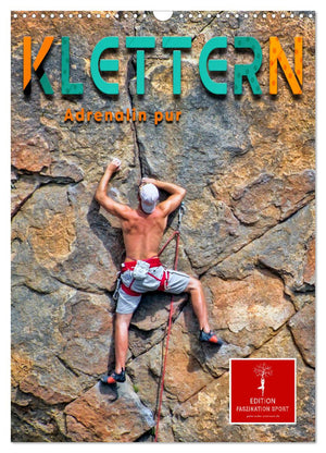 Klettern - Adrenalin pur Kalender 2025 - Wandkalender 2025