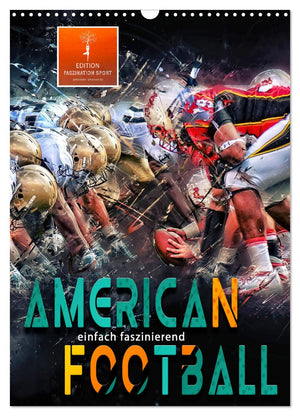 American Football - einfach faszinierend Kalender 2025 - Wandkalender 2025