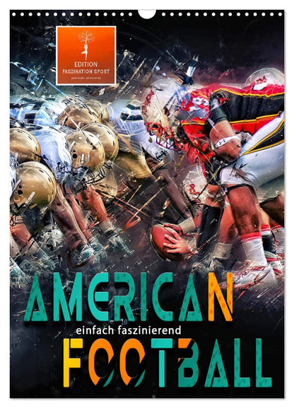 American Football - einfach faszinierend Kalender 2025 - Wandkalender 2025