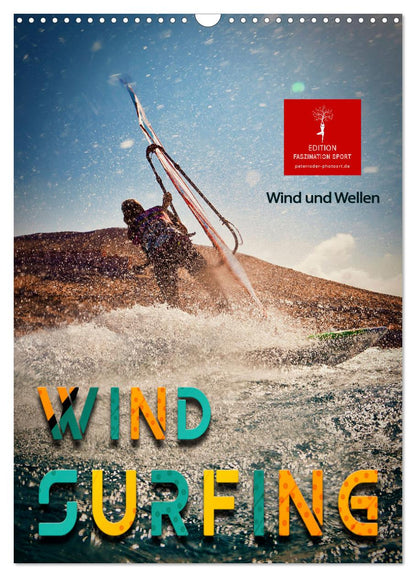 Windsurfing - Wind und Wellen Kalender 2025 - Wandkalender 2025